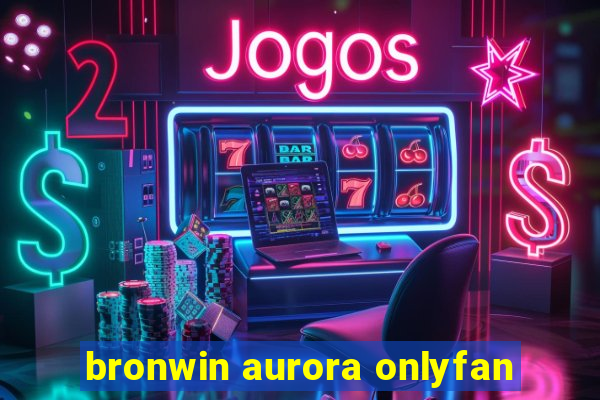 bronwin aurora onlyfan